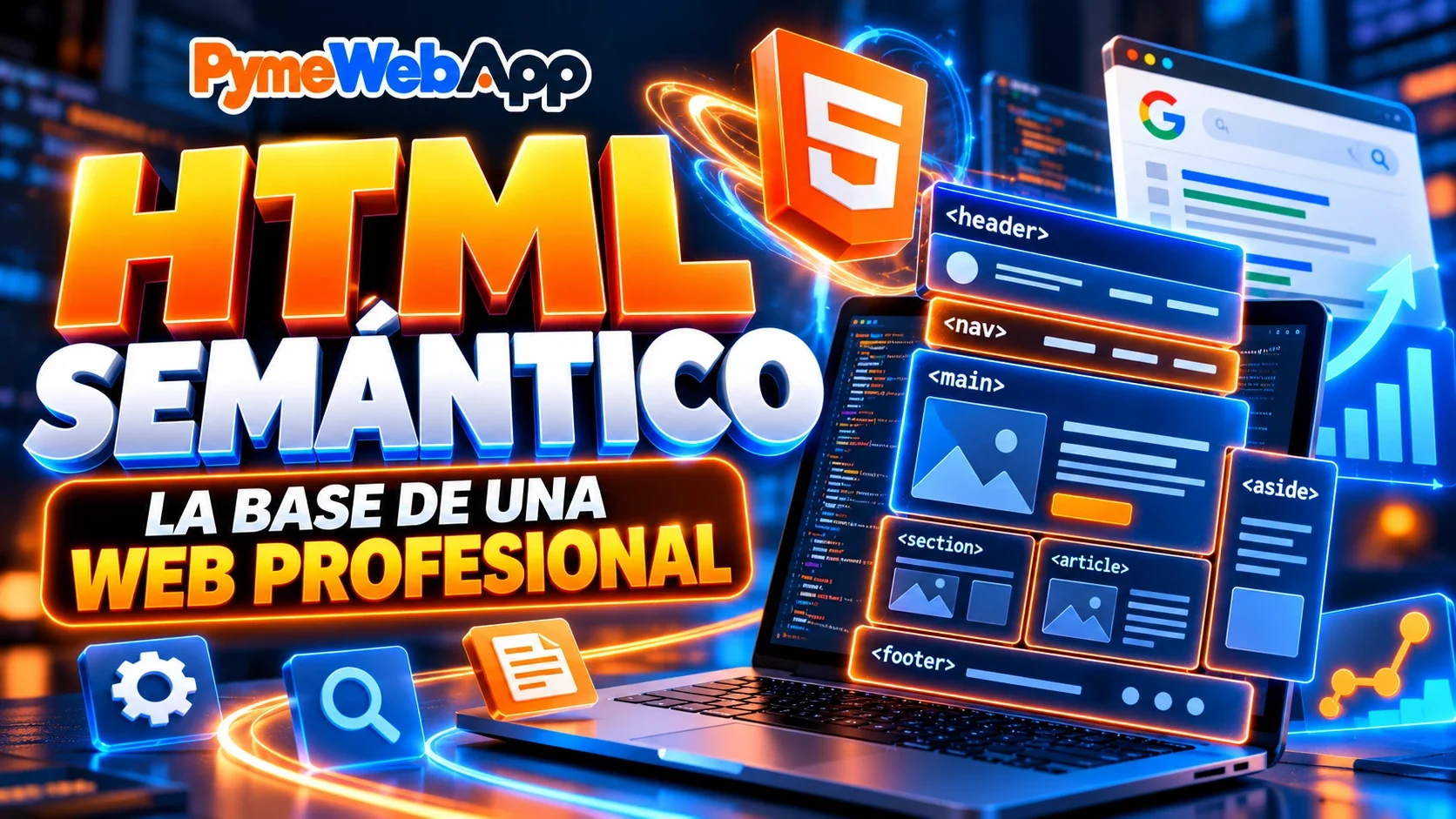 Rótulo «HTML semántico, la base de una web profesional» con el logotipo de PymeWebApp, el escudo de HTML5, un portátil con las etiquetas header, nav, main, section, article, aside y footer y una página de resultados de Google